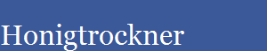 Honigtrockner